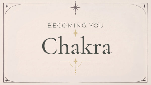 Chakra - Becoming You