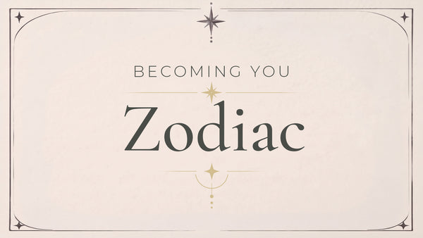 Zodiac - Becoming You